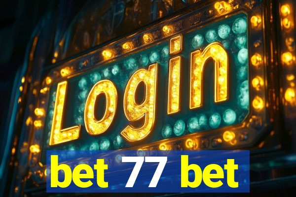 bet 77 bet